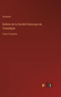 Bulletin de la Societe Historique de Compiegne : Tome Troisieme - Book