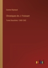 Chroniques de J. Froissart : Tome Deuxieme: 1340-1342 - Book