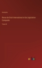 Revue de Droit International et de Legislation Comparee : Tome III - Book