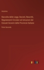 Raccolta delle Leggi, Decreti, Rescritti, Regolamenti Circolari ed Istruzioni dei Cessati Governi delle Provincie Italiane : Parte Seconda - Book