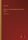 Wolfram's von Eschenbach Parzival und Titurel : Zweiter Theil - Book