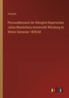 Personalbestand der Koeniglich-Bayerischen Julius-Maximilians-Universitat Wurzburg im Winter-Semester 1859/60 - Book
