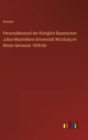 Personalbestand der Koniglich-Bayerischen Julius-Maximilians-Universitat Wurzburg im Winter-Semester 1859/60 - Book