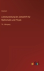 Literaturzeitung der Zeitschrift fur Mathematik und Physik : 16. Jahrgang - Book