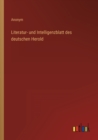 Literatur- und Intelligenzblatt des deutschen Herold - Book