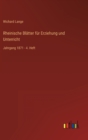 Rheinische Blatter fur Erziehung und Unterricht : Jahrgang 1871 - 4. Heft - Book