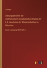 Sitzungsberichte der mathematisch-physikalischen Classe der k.b. Akademie der Wissenschaften zu Munchen : Band I Jahrgang 1871 Heft 3 - Book