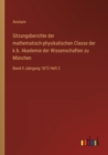 Sitzungsberichte der mathematisch-physikalischen Classe der k.b. Akademie der Wissenschaften zu Munchen : Band II Jahrgang 1872 Heft 2 - Book