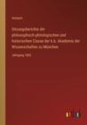 Sitzungsberichte der philosophisch-philologischen und historischen Classe der k.b. Akademie der Wissenschaften zu Munchen : Jahrgang 1883 - Book