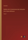 Bulletin de la Commission des Antiquites de la Seine-Inferieure : Tome 1 - Book