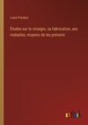 Etudes sur le vinaigre, sa fabrication, ses maladies, moyens de les prevenir - Book