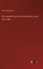 Der Leipziger Baumeister Hieronymus Lotter 1497-1580 - Book
