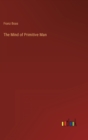 The Mind of Primitive Man - Book