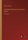 Vollstandiges Woerterbuch der deutschen Sprache : Dritter Band - Book