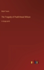 The Tragedy of Pudd'nhead Wilson : in large print - Book