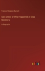 Sara Crewe or What Happened at Miss Minchin's : in large print - Book