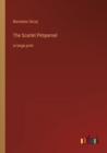 The Scarlet Pimpernel : in large print - Book