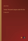Twenty Thousand Leagues under the Sea : in large print - Book