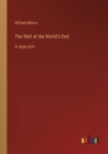 The Well at the World's End : in large print - Book