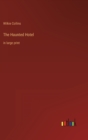 The Haunted Hotel : in large print - Book