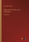 Walden and On the Duty of Civil Disobedience : in large print - Book