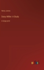 Daisy Miller : A Study: in large print - Book