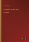 The Wisdom of Father Brown : in large print - Book