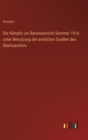 Die Kampfe um Baranowitschi Sommer 1916 unter Benutzung der amtlichen Quellen des Reichsarchivs - Book