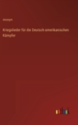 Kriegslieder fur die Deutsch-amerikanischen Kampfer - Book