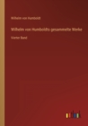 Wilhelm von Humboldts gesammelte Werke : Vierter Band - Book
