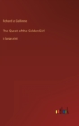 The Quest of the Golden Girl : in large print - Book