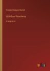Little Lord Fauntleroy : in large print - Book
