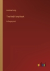 The Red Fairy Book : in large print - Book