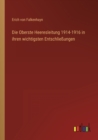 Die Oberste Heeresleitung 1914-1916 in ihren wichtigsten Entschliessungen - Book