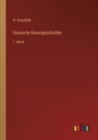 Deutsche Kunstgeschichte : 1. Band - Book