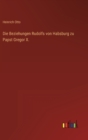 Die Beziehungen Rudolfs von Habsburg zu Papst Gregor X. - Book