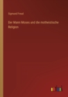 Der Mann Moses und die motheistische Religion - Book