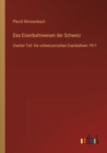 Das Eisenbahnwesen der Schweiz : Zweiter Teil: Die schweizerischen Eisenbahnen 1911 - Book