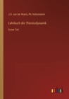 Lehrbuch der Thermodynamik : Erster Teil - Book