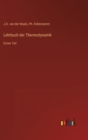 Lehrbuch der Thermodynamik : Erster Teil - Book