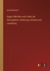 Sagen, Marchen und Lieder der Herzogtumer Schleswig, Holstein und Lauenburg - Book