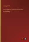 Der Begriff des gemeinen deutschen Privatrechts - Book