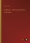 Kanalstrahlen und Ionisation bei hohen Temperaturen - Book