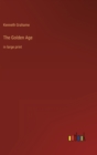 The Golden Age : in large print - Book