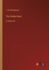 The Golden Road : in large print - Book