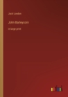 John Barleycorn : in large print - Book