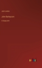 John Barleycorn : in large print - Book