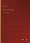 Old Indian Legends : in large print - Book