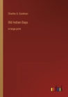 Old Indian Days : in large print - Book