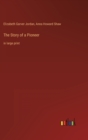 The Story of a Pioneer : in large print - Book
